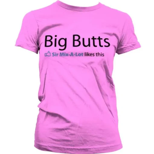 Sir Mix-A-Lot Likes Big Butts Girly T-Shirt
