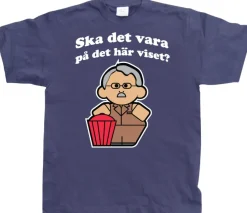 Ska det vara pÃ¥ det hÃ¤r viset? T-Shirt