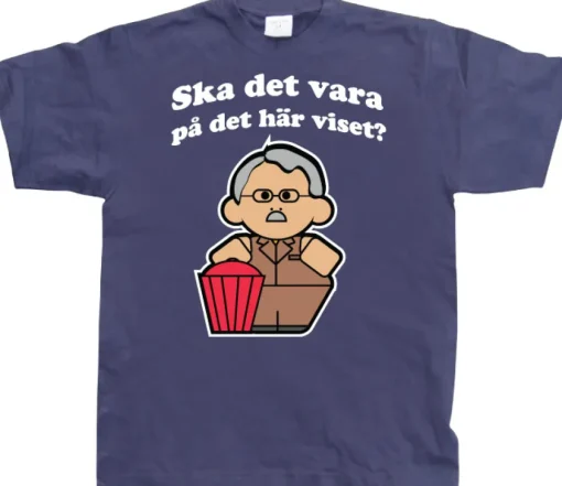 Ska det vara pÃ¥ det hÃ¤r viset? T-Shirt