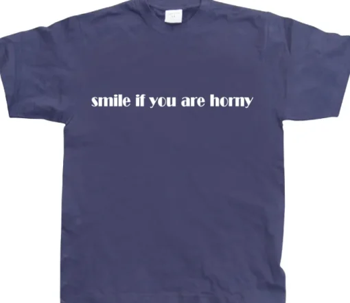 Smile If You Are Horny T-Shirt