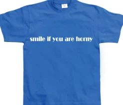Smile If You Are Horny T-Shirt