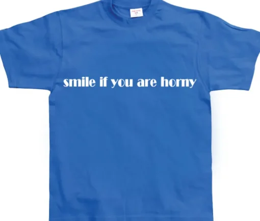 Smile If You Are Horny T-Shirt