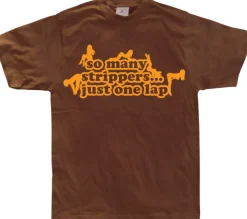So many strippers - Just one lap! T-Shirt