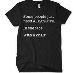 Some People Just Need A High Five T-Shirt
