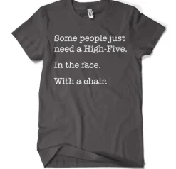 Some People Just Need A High Five T-Shirt