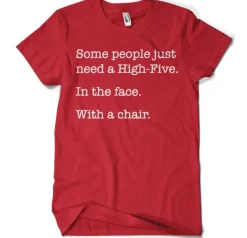 Some People Just Need A High Five T-Shirt