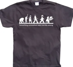 Something, somewhere went terrible wrong! T-Shirt