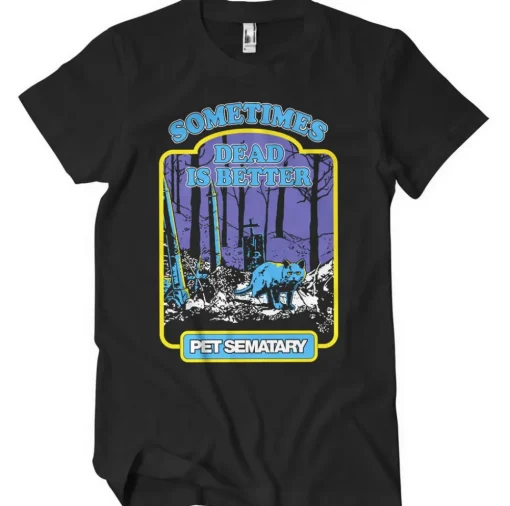 Sometimes Dead Is Better T-Shirt