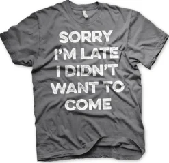 Sorry I'm Late T-Shirt