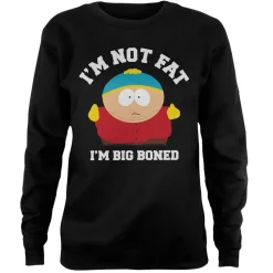 South Park / I'm Not Fat - I'm Big Boned Girly Sweatshirt