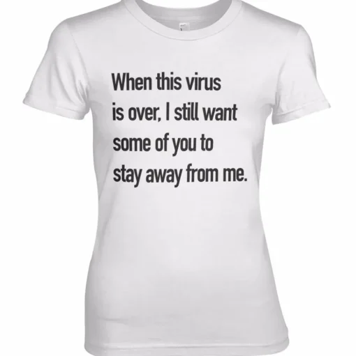 Stay Away From Me Girly Tee