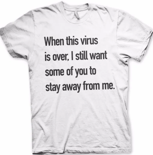 Stay Away From Me T-Shirt