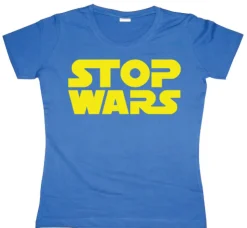 Stop Wars Girly T-shirt