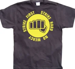 Strike First - Strike Hard - No Mercy T-Shirt