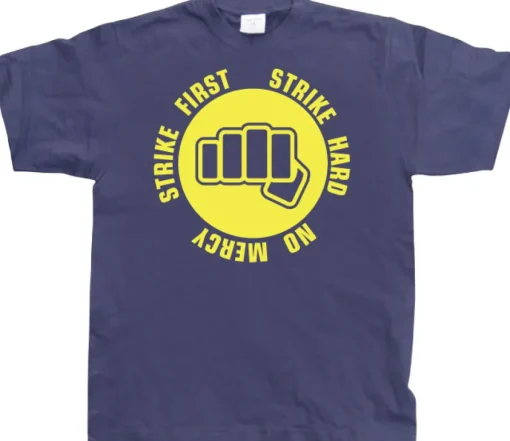 Strike First - Strike Hard - No Mercy T-Shirt