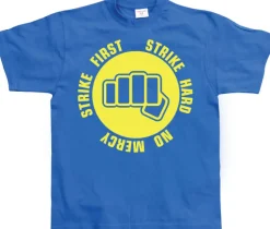 Strike First - Strike Hard - No Mercy T-Shirt