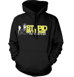Stupid Is Not A Crime Hoodie