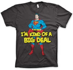 Superman - I´m Kind Of A Big Deal T-Shirt