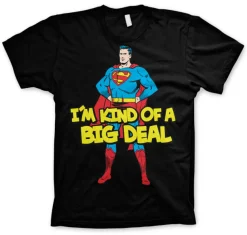 Superman - I´m Kind Of A Big Deal T-Shirt