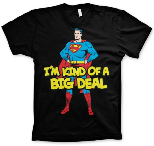 Superman - I´m Kind Of A Big Deal T-Shirt