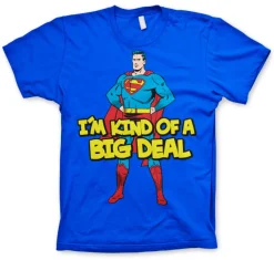 Superman - I´m Kind Of A Big Deal T-Shirt