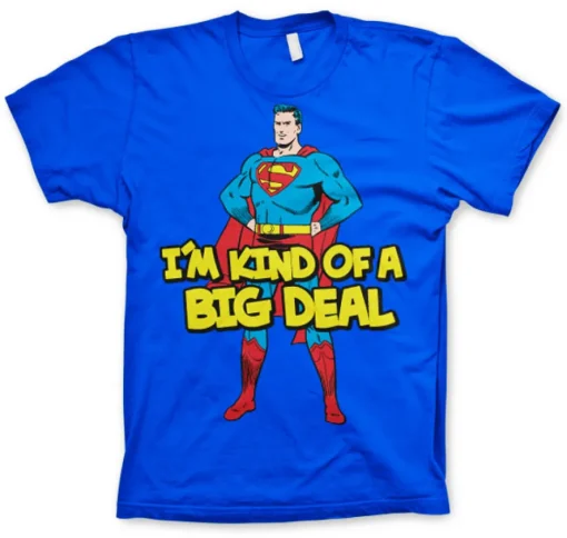 Superman - I´m Kind Of A Big Deal T-Shirt