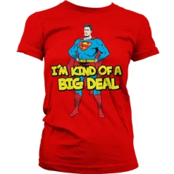 Superman - I´m Kind Of A Big Deal Girly Tee