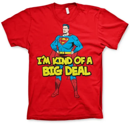 Superman - I´m Kind Of A Big Deal T-Shirt