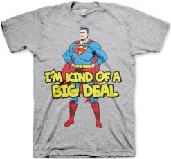 Superman - I´m Kind Of A Big Deal T-Shirt