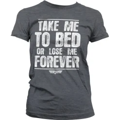 Take Me To Bed Or Lose Me Forever Girly Tee