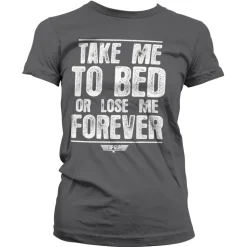 Take Me To Bed Or Lose Me Forever Girly Tee