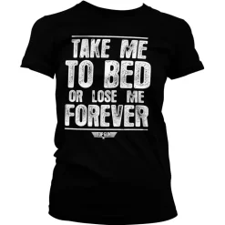 Take Me To Bed Or Lose Me Forever Girly Tee