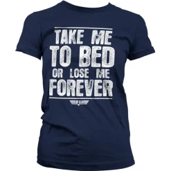 Take Me To Bed Or Lose Me Forever Girly Tee