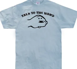 Talk To The Hand T-Shirt
