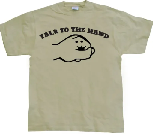Talk To The Hand T-Shirt