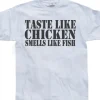 Taste Like Chicken, Smells Like Fish T-Shirt