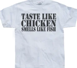 Taste Like Chicken, Smells Like Fish T-Shirt