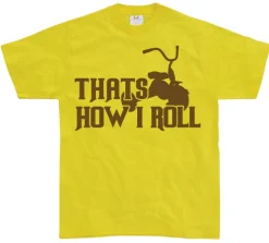 Thats How I Roll! T-Shirt