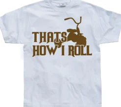 Thats How I Roll! T-Shirt
