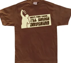 Thats Right Ladies, I Smash Anything T-Shirt