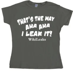 ThatÂ´s The Way I Leak It! Girly T-shirt