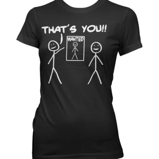 That´s You - Wanted Girly T-Shirt