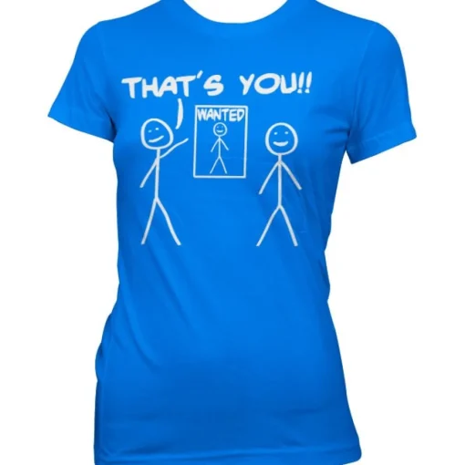 That´s You - Wanted Girly T-Shirt