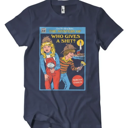 The Mystery Of Who Gives A Sh*t T-Shirt