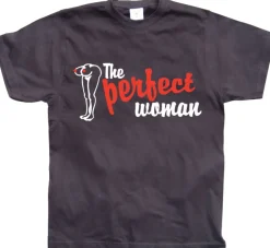The Perfect Woman! T-Shirt