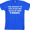 The Sercret To Life! T-Shirt