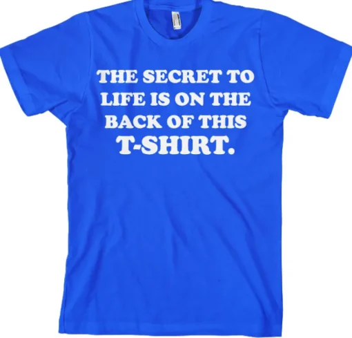 The Sercret To Life! T-Shirt