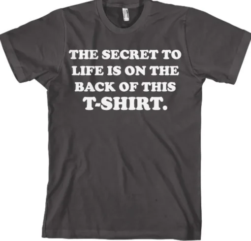The Sercret To Life! T-Shirt