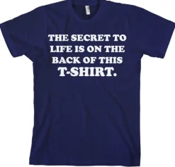 The Sercret To Life! T-Shirt