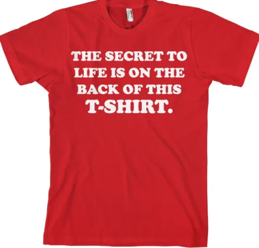 The Sercret To Life! T-Shirt